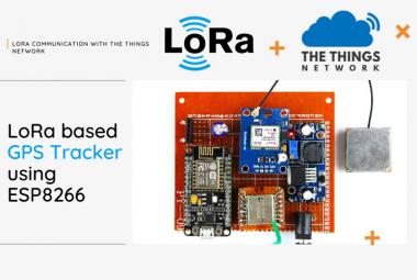 LoRa Based GPS Tracker Using ESP8266 LoRa Based GPS Tracker Using ESP8266